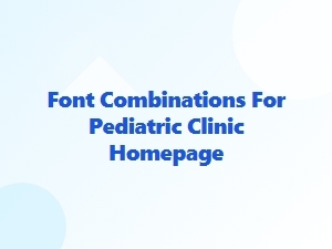 Crafting a Welcoming Font Palette for Your Clinic