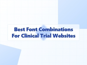 Professional Font Pairings for Clinical Trial Websites