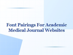 Typography for Scholarly Medical Websites